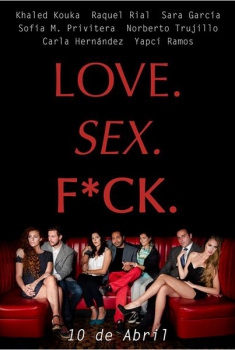 Love. Sex. F*ck. (2015)