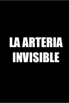 La arteria invisible (2015)