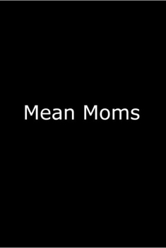 Mean Moms (2015)