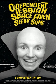 Codependent Lesbian Space Alien Seeks Same  (2011)