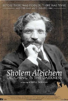 Sholem Aleichem: Laughing in the Darkness  (2011)