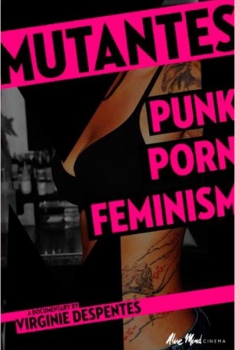 Mutantes : Punk Porn Feminism  (2009)