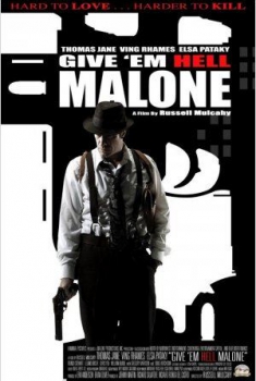 Give 'em Hell, Malone  (2009)