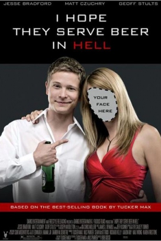 I Hope They Serve Beer in Hell  (2008)