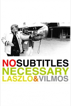 No Subtitles Necessary: The Story of Laszlo and Vilmos  (2008)