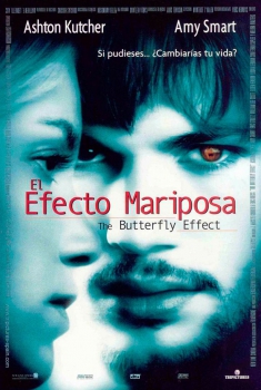 El efecto mariposa (The Butterfly Effect) (2004)