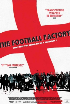 Football Factory (Diario de un Hooligan) (2004)