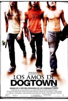 Los amos de Dogtown (2005)