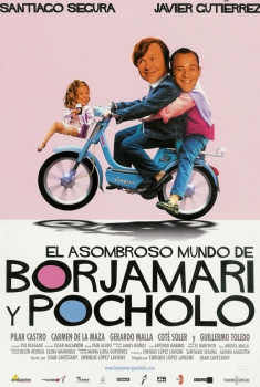 El asombroso mundo de Borjamari y Pocholo (2004)