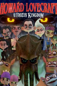 Howard Lovecraft & the Frozen Kingdom  (2017)
