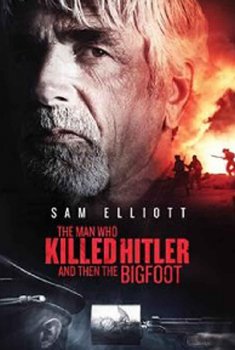 The Man Who Killed Hitler And Then The Bigfoot (2018)