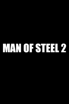 Man of Steel 2 Or A New Superman Solo Movie (2021)