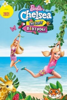 Barbie y Chelsea, el cumpleaños perdido  (2021)